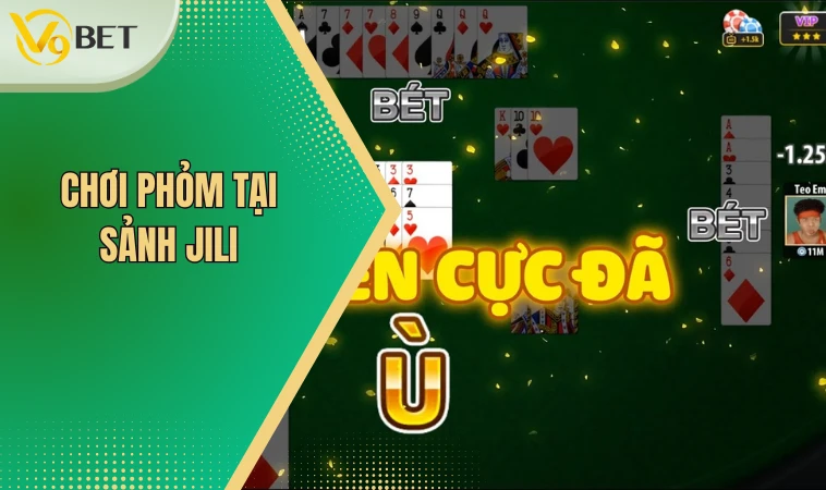 Sảnh JL Đánh Bài - Chơi Game Thả Ga Nhận Ngay Thưởng Lớn 4 Chơi phỏm tại sảnh Jili