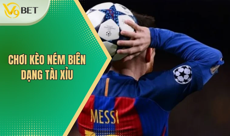 Chơi kèo ném biên dạng tài xỉu