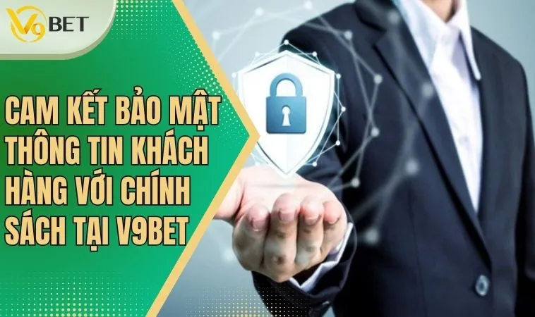 An toàn và tin cậy với chính sách bảo mật tại V9bet