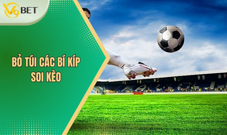 Bỏ túi các bí kíp soi kèo
