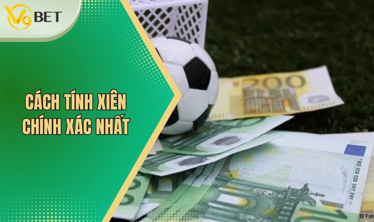 Hướng Dẫn Cược Xiên Bóng Đá Cực Hay Nhận Thưởng Đã Tay 3 Cách tính xiên chính xác nhất