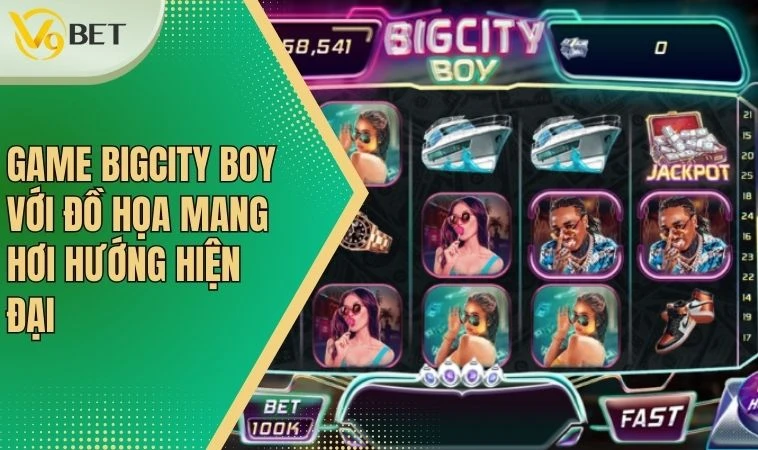 Game BIGCITY BOY - Slot Game Vui Nhộn Độc Đáo Từ V9BET 4 Game BIGCITY BOY với đồ họa mang hơi hướng hiện đại