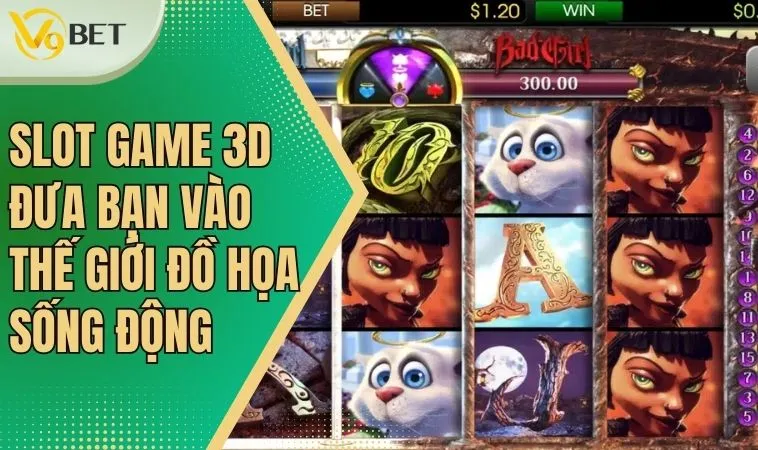 Tận hưởng đồ họa đẹp mắt cùng slot game 3D
