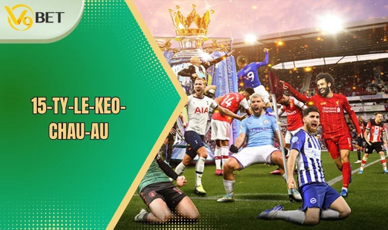 Tỷ Lệ Kèo Hôm Nay - Cập Nhật Chi Tiết Tại Nhà Cái 3 Tỷ lệ kèo châu Âu